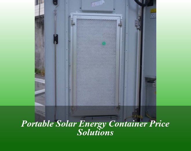 Portable Solar Energy Container Price Solutions
